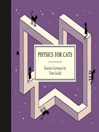 Item #203446 Physics for Cats. Tom Gauld