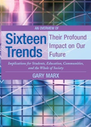 Item #203459 An Overview of Sixteen Trends: Their Profound Impact On Our Future. Gary Marx