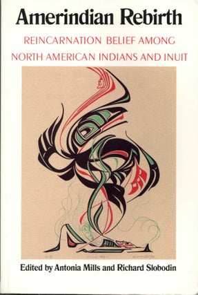 Item #203483 Amerindian Rebirth: Reincarnation Belief Among North American Indians and Inuit....