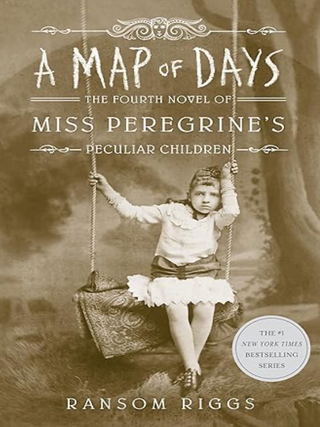 Item #203526 A Map of Days Miss Peregrine's Peculiar Children. Ransom Riggs