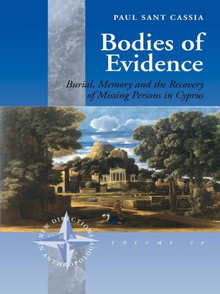 Item #203547 Bodies of Evidence: Burial, Memory and the Recovery of Missing Persons in Cyprus...