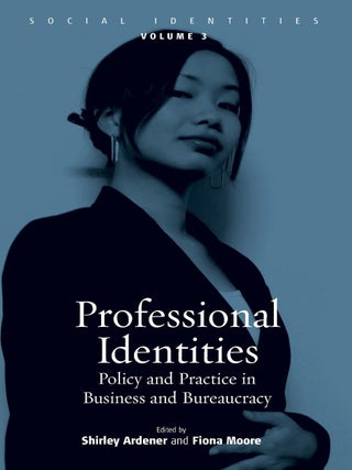 Item #203550 Professional Identities: Policy and Practice in Business and Bureaucracy (Social...