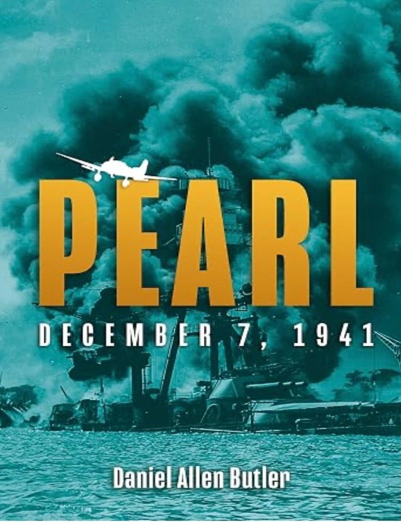 Item #203564 Pearl: December 7, 1941. Daniel Allen Butler.