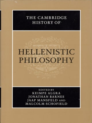 Item #203574 The Cambridge History of Hellenistic Philosophy. Jonathan Barnes Keimpe Algra, Jaap...