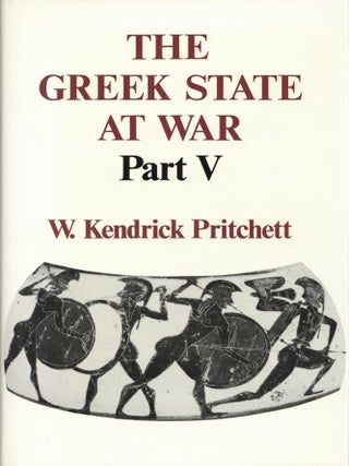 Item #203577 The Greek State at War Part 5. W. Kendrick Pritchett