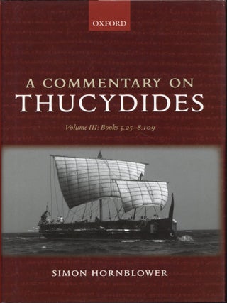 Item #203579 A Commentary on Thucydides: Volume III: Books 5.25-8.109. Simon Hornblower