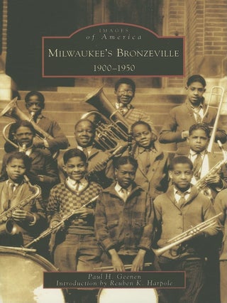 Item #203584 Milwaukee's Bronzeville: 1900-1950 (Images of America). Reuben K. Harpole Paul...