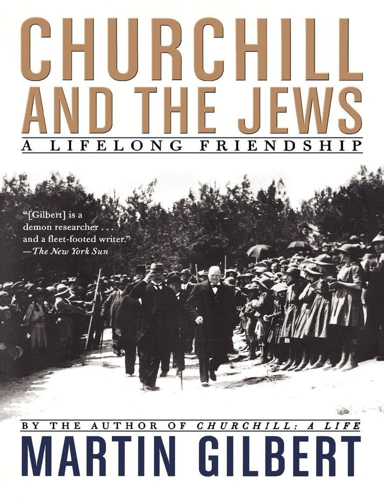Item #203585 Churchill and the Jews: A Lifelong Friendship. Martin Gilbert.