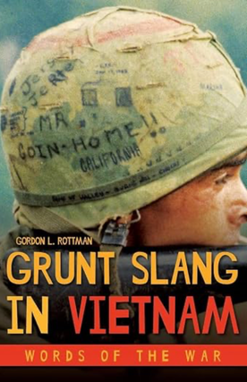 Item #203610 Grunt Slang in Vietnam: Words of the War. Gordon L. Rottman