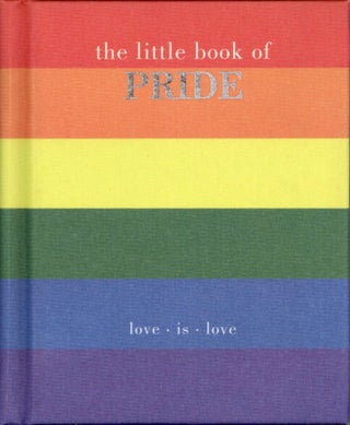Item #2055 The Little Book of Pride: Love is Love. Joanna Gray