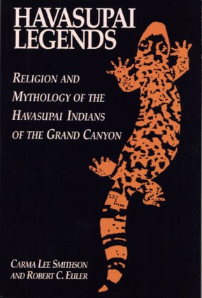 Item #2056 Havasupai Legends: Religion and Mythology of the Havasupai Indians of the Grand...