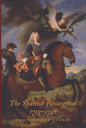 Item #2066 The Spanish Resurgence, 1713-1748. Christopher Storrs