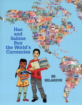 Item #2074 Hao and Sabine Buy the World's Currencies (Raising Young Scholars Series). SB Hilarion