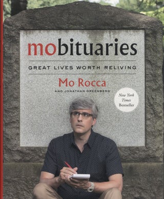 Item #2086 Mobituaries: Great Lives Worth Reliving. Mo Rocca