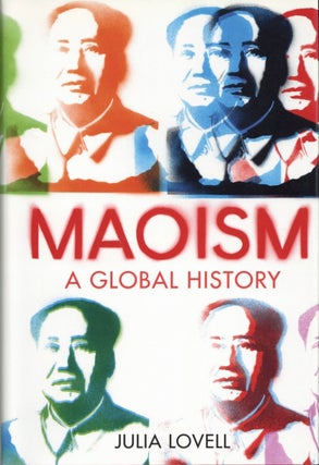 Item #2101 Maoism: A Global History. Julia Lovell