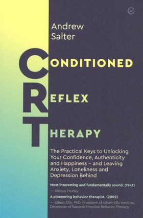 Item #2124 Conditioned Reflex Therapy: How to be Assertive, Happy and Authentic, and Overcome...