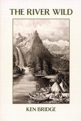 Item #2141 The River Wild. Ken Bridge