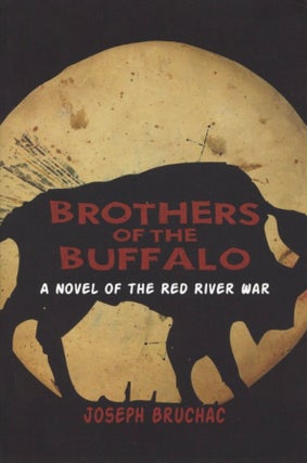 Item #2154 Brothers of the Buffalo: A Novel of the Red River War. Joseph Bruchac