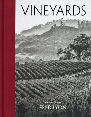 Item #2167 Vineyards: Photographs by Fred Lyon. Fred Lyon