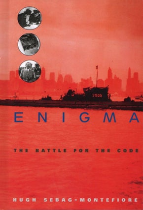 Item #2175 Enigma: The Battle for the Code. Hugh Sebag-Montefiore