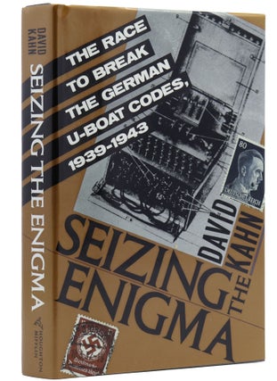 Item #2183 Seizing the Enigma: The Race to Break the German U-Boats Codes, 1939-1943. David Kahn