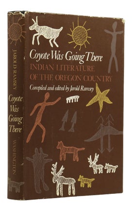 Item #2198 Coyote Was Going There Indian Literature of the Oregon Country. Harold Ramsey