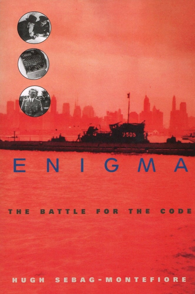 Item #2200 Enigma: The Battle for the Code. Hugh Sebag-Montefiore.
