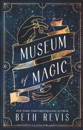 Item #2209 Museum of Magic. Beth Revis
