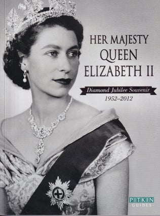Item #221 Her Majesty Queen Elizabeth II: Diamond Jubilee Sourvenir 1952-2012. Annie Bullen
