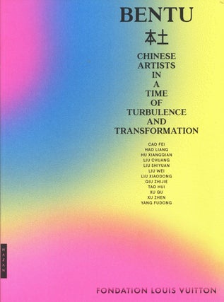 Item #2224 Bentu: Chinese Artists in a Time of Turbulence and Transformation. Suzanne Pag&eacute