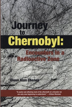 Item #2241 Journey to Chernobyl: Encounters in a Radioactive Zone. Glenn Cheney