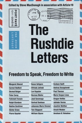 Item #225 The Rushdie Letters: Freedom to Speak, Freedom to Write. Steve MacDonogh