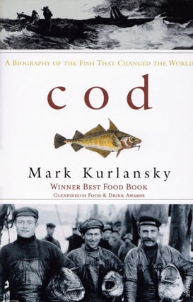 Item #2272 Cod : A Biography of the Fish That Changed the World. Mark Kurlansky