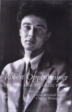Item #2282 Robert Oppenheimer: Letters and Recollections. Alice Kimball Smith