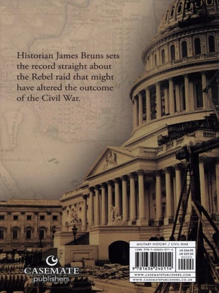 Crosshairs on the Capital: Jubal Early’s Raid on Washington, D.C., July 1864 - Reasons, Reactions, and Results
