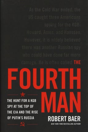 Item #2338 The Fourth Man: The Hunt for a KGB Spy at the Top of the CIA and the Rise of Putin's...