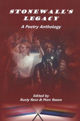 Item #2342 Stonewall's Legacy: A Poetry Anthology. Marc Rosen Rita "Rusty" Rose