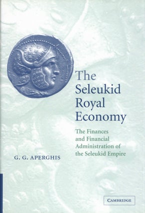 Item #2365 The Seleukid Royal Economy: The Finances and Financial Administration of the Seleukid...