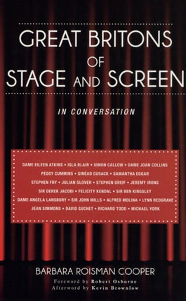 Item #2389 Great Britons of Stage and Screen: In Conversation. Barbara Roisman Cooper