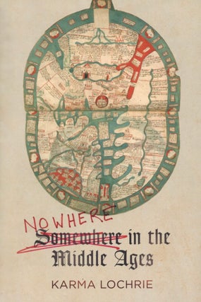 Item #2422 Nowhere in the Middle Ages (The Middle Ages Series). Karma Lochrie