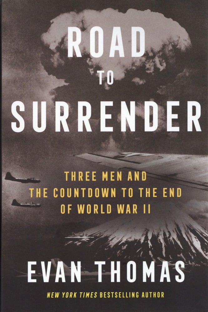 Item #2427 Road to Surrender: Three Men and the Countdown to the End of World War II. Evan Thomas.