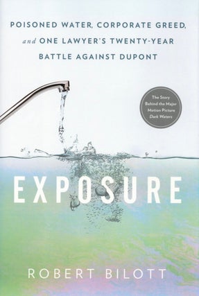 Item #2447 Exposure: Poisoned Water, Corporate Greed, and One Lawyer's Twenty-Year Battle against...