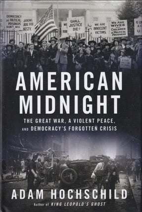 Item #247 American Midnight: The Great War, a Violent Peace, and Democracy's Forgotten Crisis....