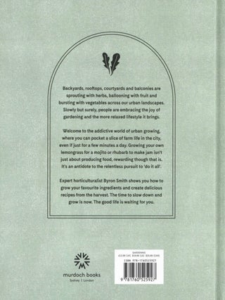 Slow Down and Grow Something: The Urban Grower's Recipe for the Good Life