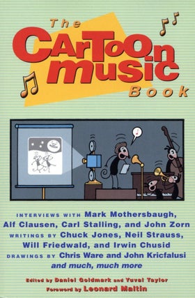 Item #2475 The Cartoon Music Book. Yuval Taylor Daniel Goldmark