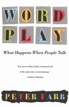Item #2477 Word Play: What Happens When People Talk. Peter Farb