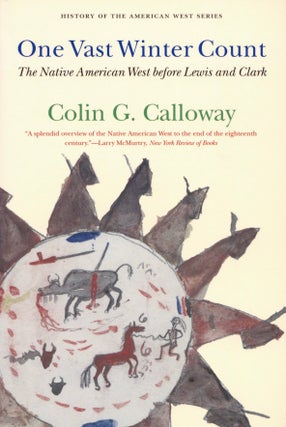Item #2486 One Vast Winter Count: The Native American West before Lewis and Clark. Colin G. Calloway