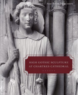 Item #2494 High Gothic Sculpture at Chartres Cathedral, the Tomb of the Count of Joigny, and the...