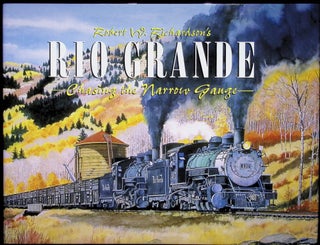 Item #251 Robert W. Richardson's Rio Grande, Chasing the Narrow Gauge, Volume I. Robert W....