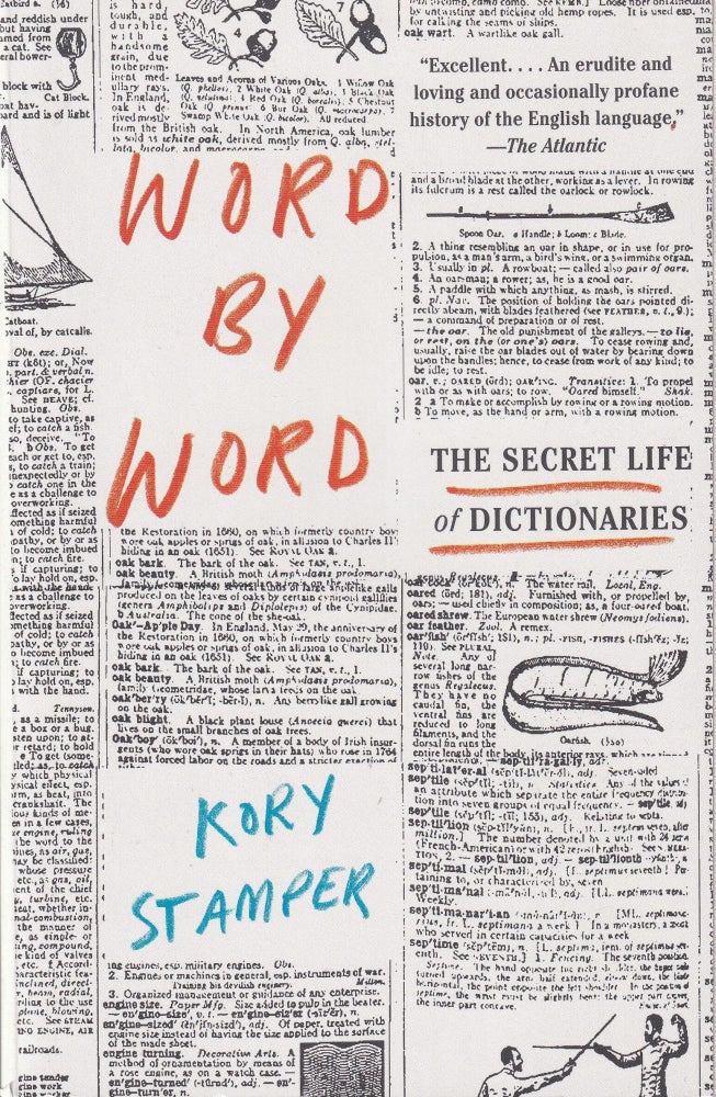 Item #253 Word by Word: The Secret Life of Dictionaries. Kory Stamper.